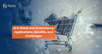 AI in Retail and eCommerce: Applications, Benefits, and Challenges