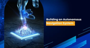 Building an Autonomous Navigation System