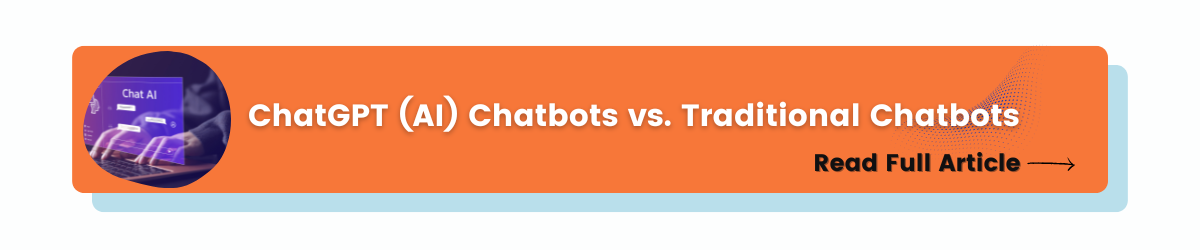 ChatGPT (AI) Chatbots vs. Traditional Chatbots - CTA