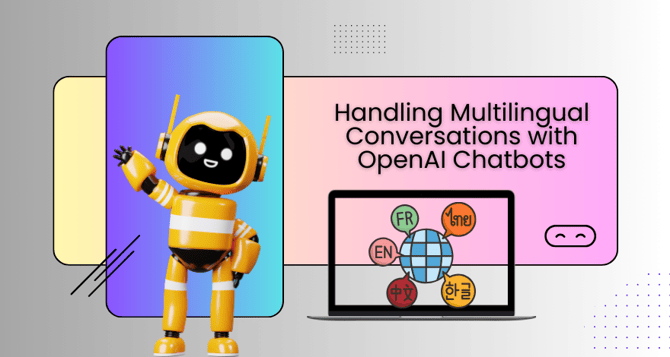 Handling Multilingual Conversations with OpenAI Chatbots 