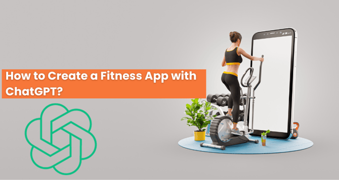 How to Create a Fitness App with ChatGPT? 