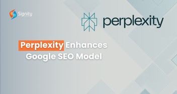 Perplexity Enhances Google SEO Model for LLM Age