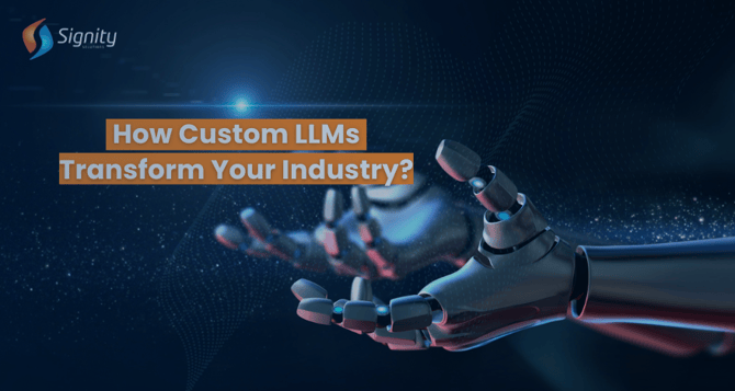 How Custom LLMs Transform Your Industry? 
