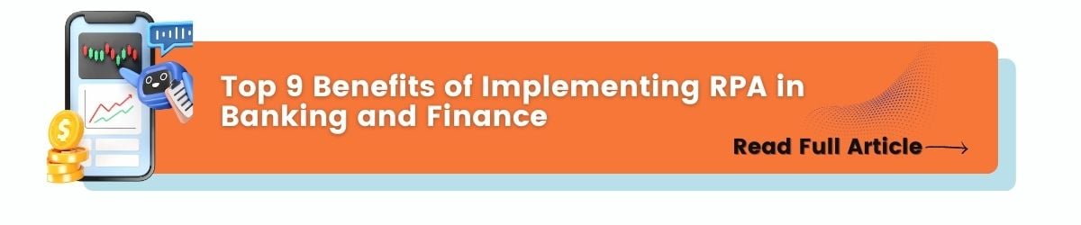 Top 9 Benefits of Implementing RPA in Banking and Finance