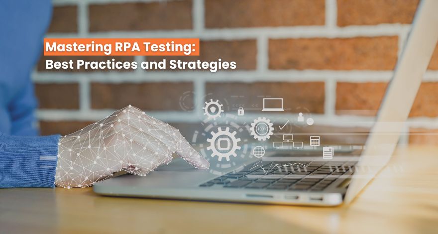 Mastering RPA Testing 