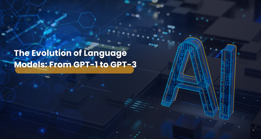 The Evolution of Language Models: From GPT-1 to GPT-3 